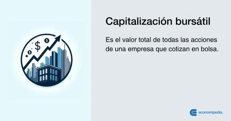 capitalizacion bursatil definicion finanzas - Cómo afecta la capitalización bursátil al análisis de una acción