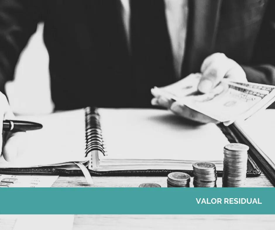 valor residual finanzas - Cómo obtener un valor residual