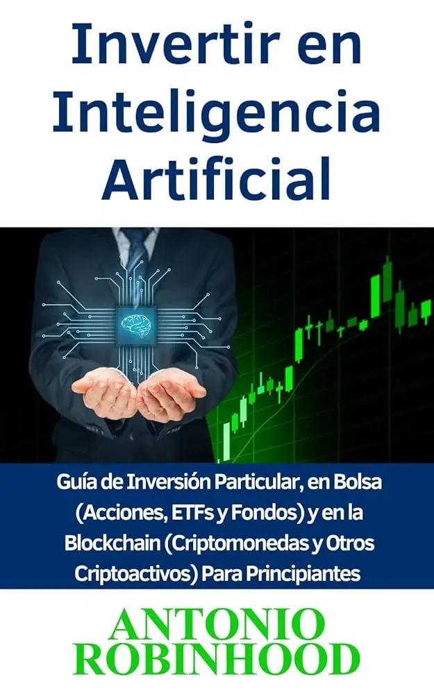 Inteligencia Artificial para Invertir en Bolsa: Guía Completa - Cómo utilizar la IA para invertir en bolsa inteligencia artificial para invertir en bolsa - Cómo utilizar la IA para invertir en bolsa