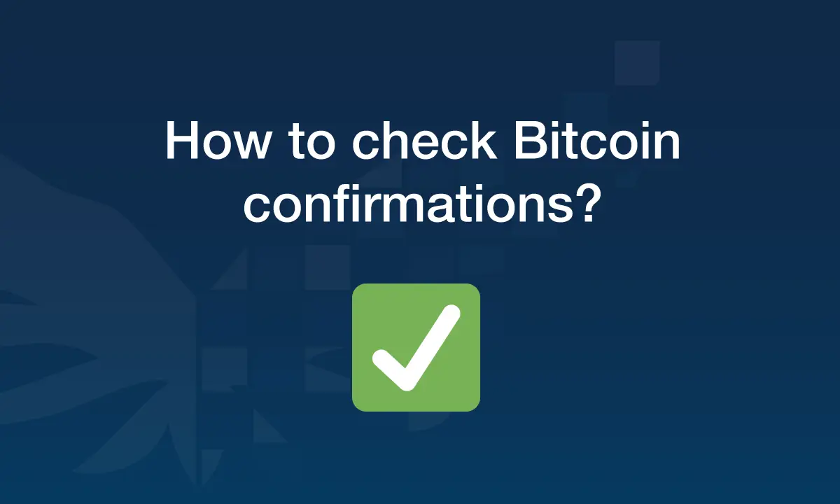 bitcoin confirmations - Cómo ver cuántas confirmaciones tiene una transacción de bitcoin