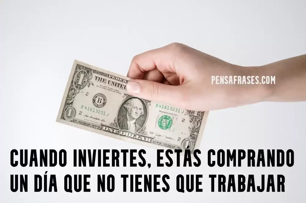 frases sobre finanza y ahorro e inversion - Cuál es una buena frase sobre la inversión