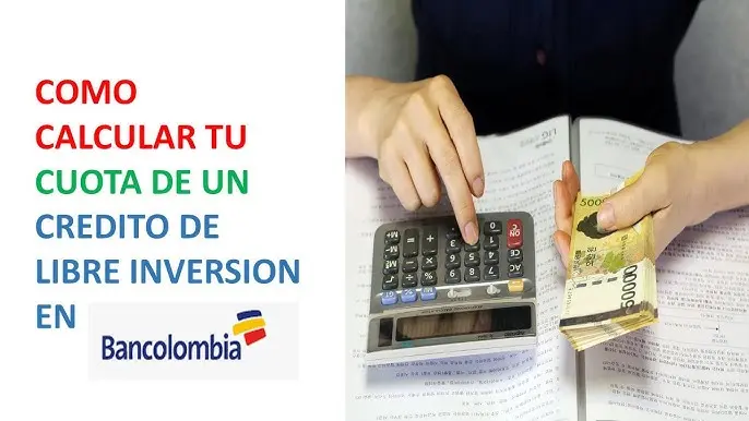 simulador de credito libre inversion bancolombia - Cuánto es lo máximo que presta Bancolombia por primera vez