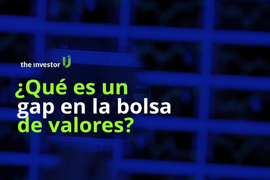 Gap en Bolsa: Una Guía Completa para Traders - Qué es cerrar el gap en bolsa gap bolsa finanza - Qué es cerrar el gap en bolsa