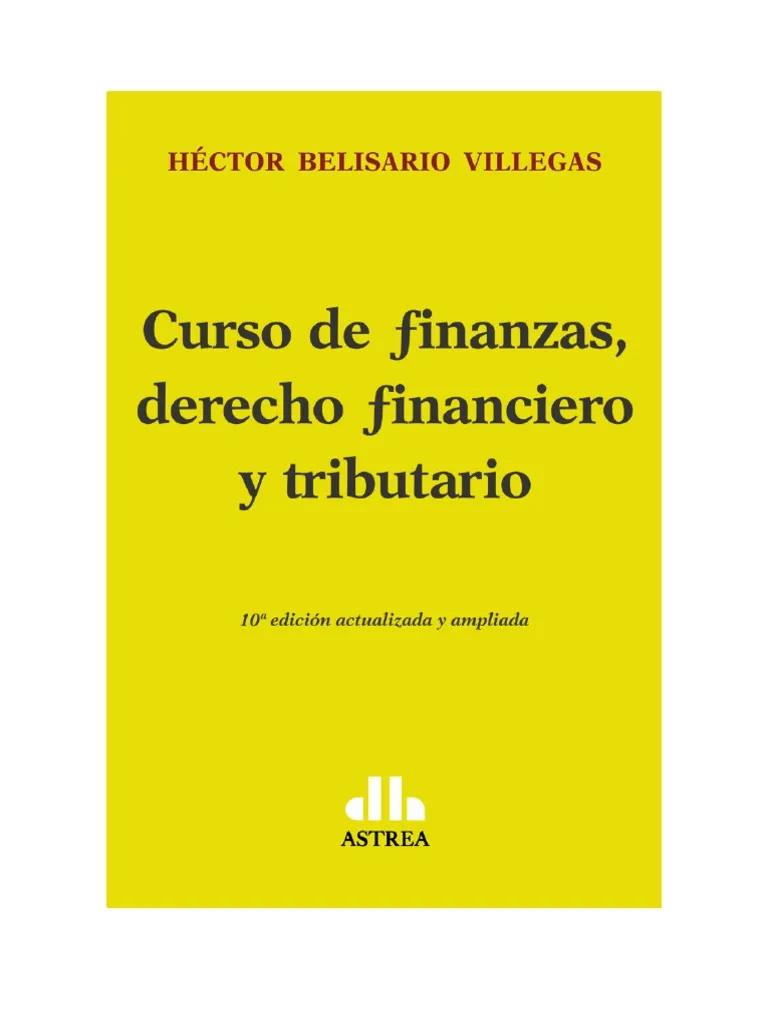 Derecho Financiero y Tributario: Una Guía Completa para Entender Sus Ramas, Funciones y Procedimientos - Qué es el Derecho Financiero y tributario villegas curso de finanzas derecho financiero y tributario pdf - Qué es el Derecho Financiero y tributario