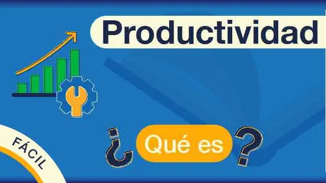 que es productividad en finanzas - Qué se entiende por productividad