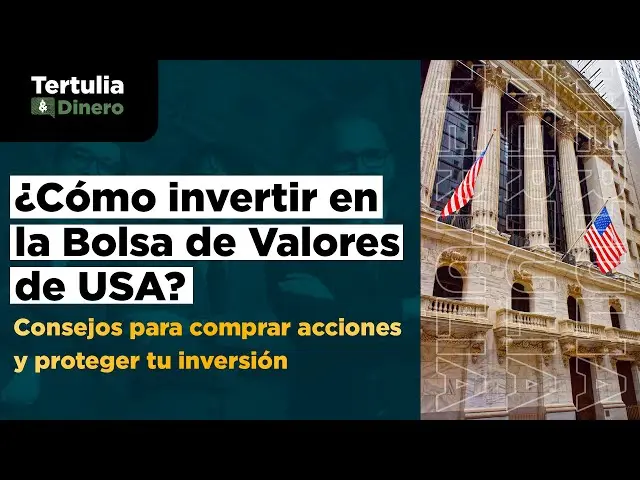 puedo invertir en la bolsa de estados unidos - Qué se necesita para invertir en la bolsa de valores de Estados Unidos