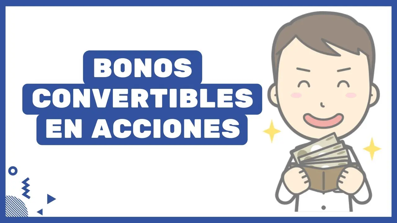 bonos convertibles en acciones - Qué son los bonos convertibles en acciones
