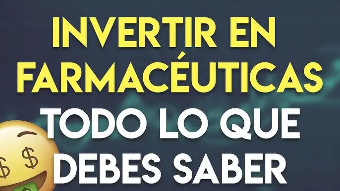 invertir en farmaceuticas - Vale la pena invertir en empresas farmacéuticas